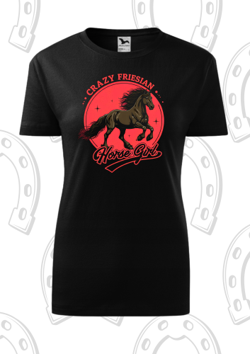 koszulka z nadrukiem biegnącego konia fryzyjskiego i napisem Crazy Friesian Horse Girl
